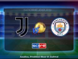 Prediksi Skor Juventus vs Manchester City 27 Juni 2025