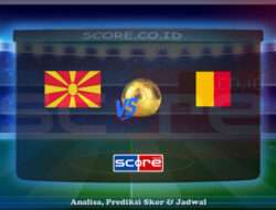 Prediksi Skor Makedonia Utara vs Belgia 7 Juni 2025