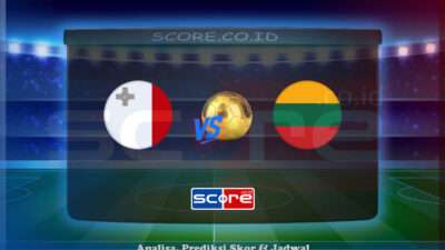 Prediksi Skor Malta vs Lithuania 7 Juni 2025