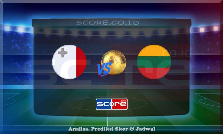 Prediksi Skor Malta vs Lithuania 7 Juni 2025