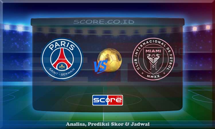 Prediksi Skor PSG vs Inter Miami 29 Juni 2025