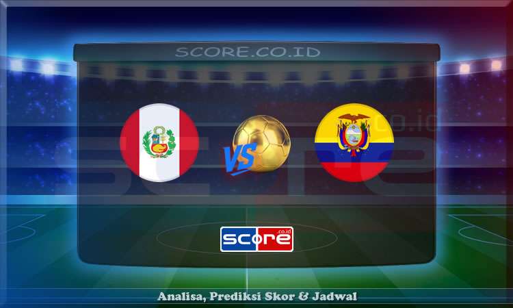 Prediksi Skor Peru vs Ekuador 11 Juni 2025