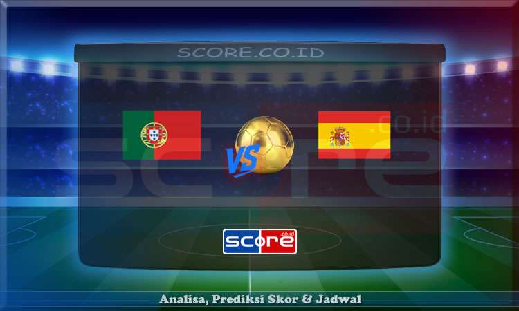 Prediksi Skor Portugal vs Spanyol 9 Juni 2025