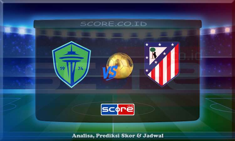 Prediksi Skor Seattle Sounders vs Atletico Madrid 20 Juni 2025
