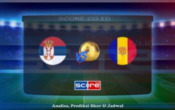 Prediksi Skor Serbia vs Andorra 11 Juni 2025