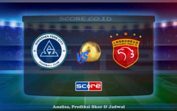 Prediksi Skor Shenzhen Peng City vs Shanghai Port 30 Juni 2025