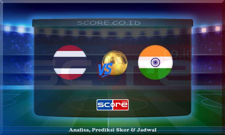 Prediksi Skor Thailand vs India 4 Juni 2025