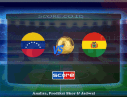 Prediksi Skor Venezuela vs Bolivia 7 Juni 2025