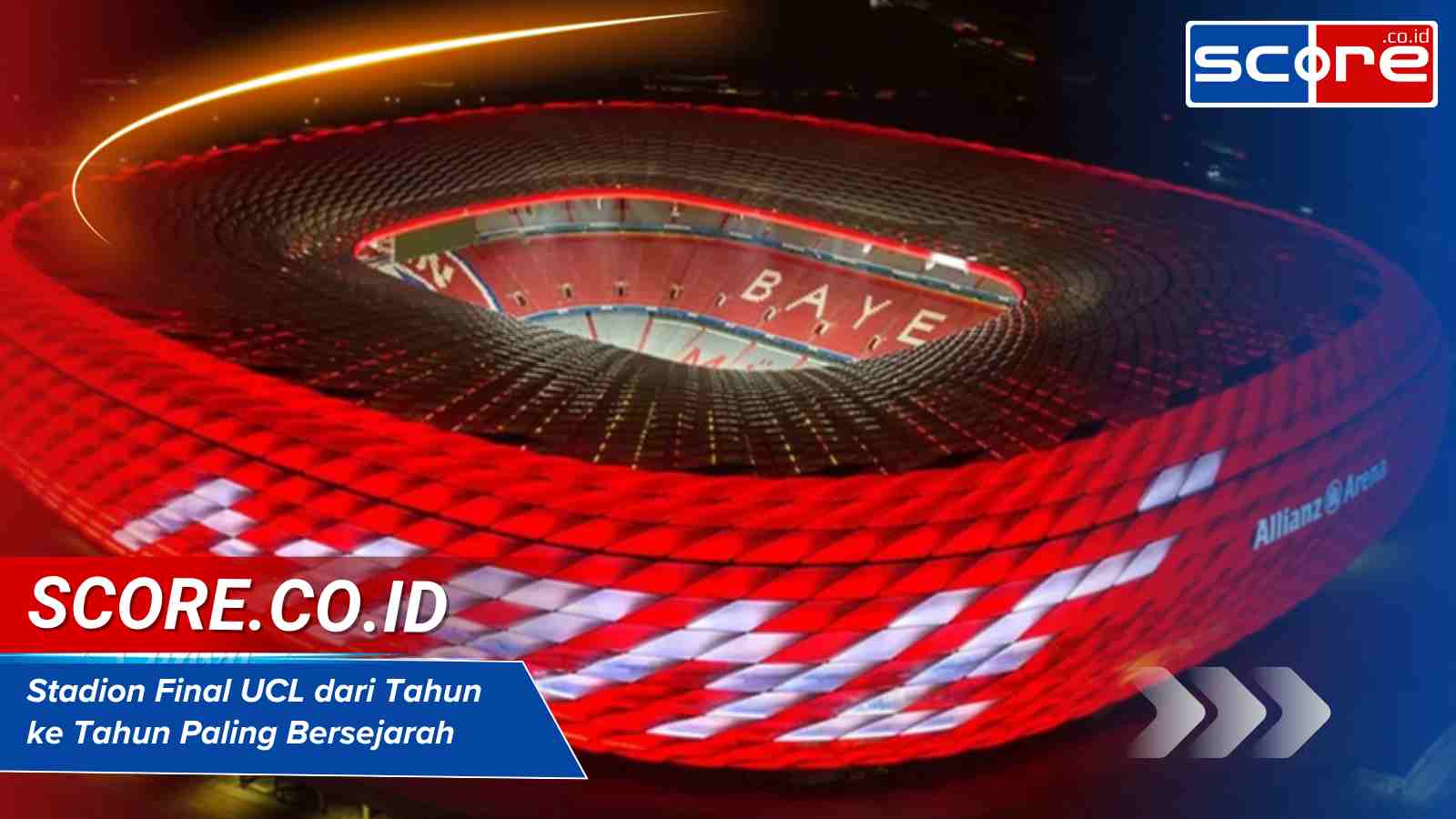 Stadion Final UCL dari Tahun ke Tahun Paling Bersejarah