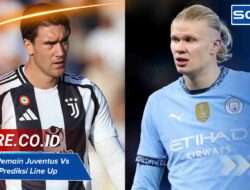 Susunan Pemain Juventus Vs Man City, Prediksi Line Up