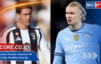 Susunan Pemain Juventus Vs Man City, Prediksi Line Up