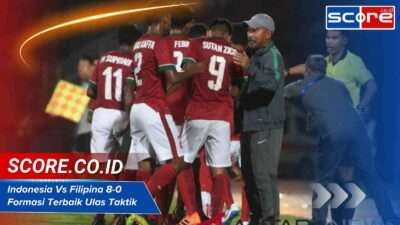 Indonesia Vs Filipina 8-0 Formasi Terbaik Ulas Taktik Kemenangan Besar