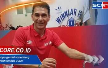 kenapa gerald vanenburg melatih timnas u-23? Ini Jawaban PSSI
