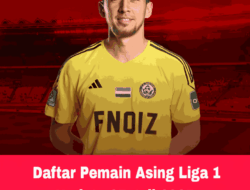 Daftar Pemain Asing BRI Super League Update 25 Juli 2025: Bhayangkara Borong 10 Pemain