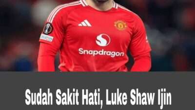 Luke Shaw Ijin Pamit dari MU ke Liga Arab Saudi