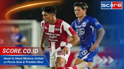 Head to Head Madura United vs Persis Solo & Prediksi Skor