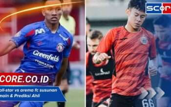 Isl all-star vs arema fc susunan pemain & Prediksi Ahli