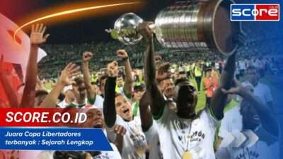 Juara Copa Libertadores terbanyak : Sejarah Lengkap 2025
