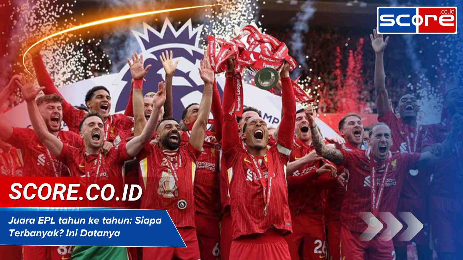 Juara EPL tahun ke tahun Siapa Terbanyak Ini Datanya