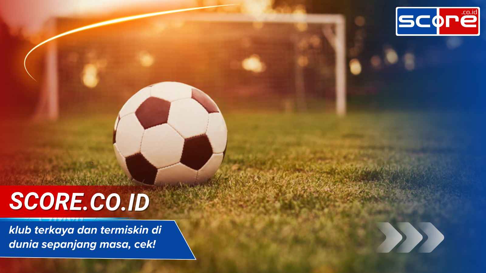 klub terkaya dan termiskin di dunia