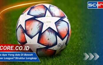 Liga Apa Yang Ada Di Bawah Super League? Struktur Lengkap