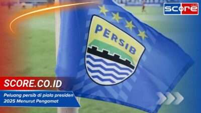 Peluang persib di piala presiden 2025 Menurut Pengamat