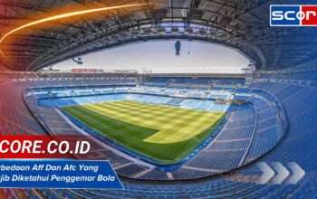 Perbedaan Aff Dan Afc Yang Wajib Diketahui Penggemar Bola