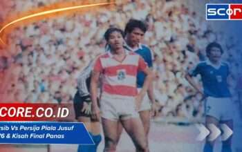 Persib Vs Persija Piala Jusuf 1976 & Kisah Final Panas