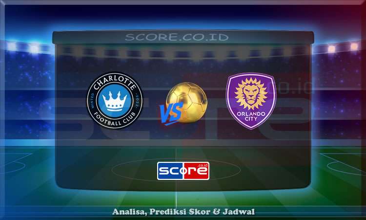 Prediksi Skor Charlotte vs Orlando City 6 Juli 2025