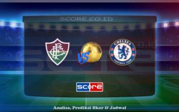 Prediksi Skor Fluminense FC vs Chelsea 9 Juli 2025