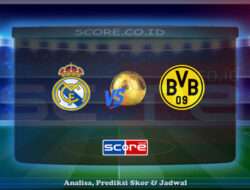 Prediksi Skor Real Madrid vs Borussia Dortmund 6 Juli 2025