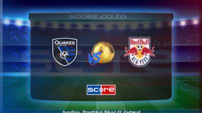 Prediksi Skor SJ Earthquakes vs New York Red Bulls 6 Juli 2025