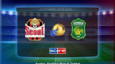 Prediksi Skor FC Seoul vs Jeonbuk Hyundai Motors 2 Juli 2025