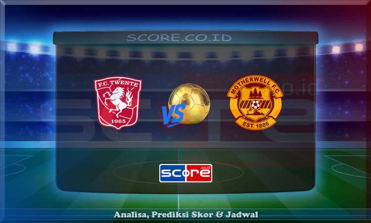 Prediksi Skor Twente vs Motherwell 2 Juli 2025