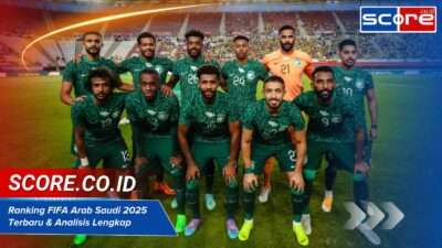 Ranking FIFA Arab Saudi 2025 Terbaru & Analisis Lengkap