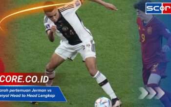 Sejarah pertemuan Jerman vs Spanyol Head to Head Lengkap