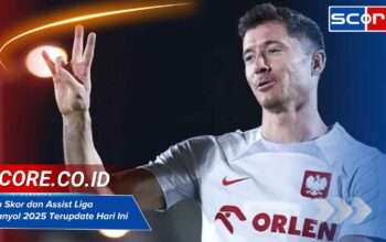 Top Skor dan Assist Liga Spanyol 2025 Terupdate Hari Ini