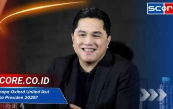 Kenapa Oxford United Ikut Piala Presiden 2025? Ini Alasannya