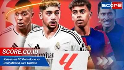 Klasemen FC Barcelona vs Real Madrid Live Updat 2025