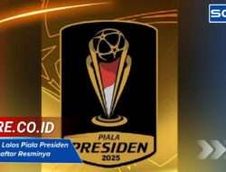 Klub Yang Lolos Piala Presiden 2025 Ini Daftar Resminya