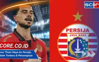 Rumor Thom Haye ke Persija, Update Terbaru & Peluangnya