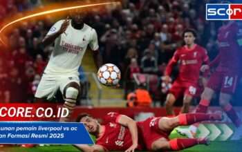 Susunan pemain liverpool vs ac milan Formasi di Pramusim 2025