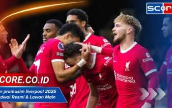 Tur pramusim liverpool 2025 Jadwal Resmi & Lawan Main