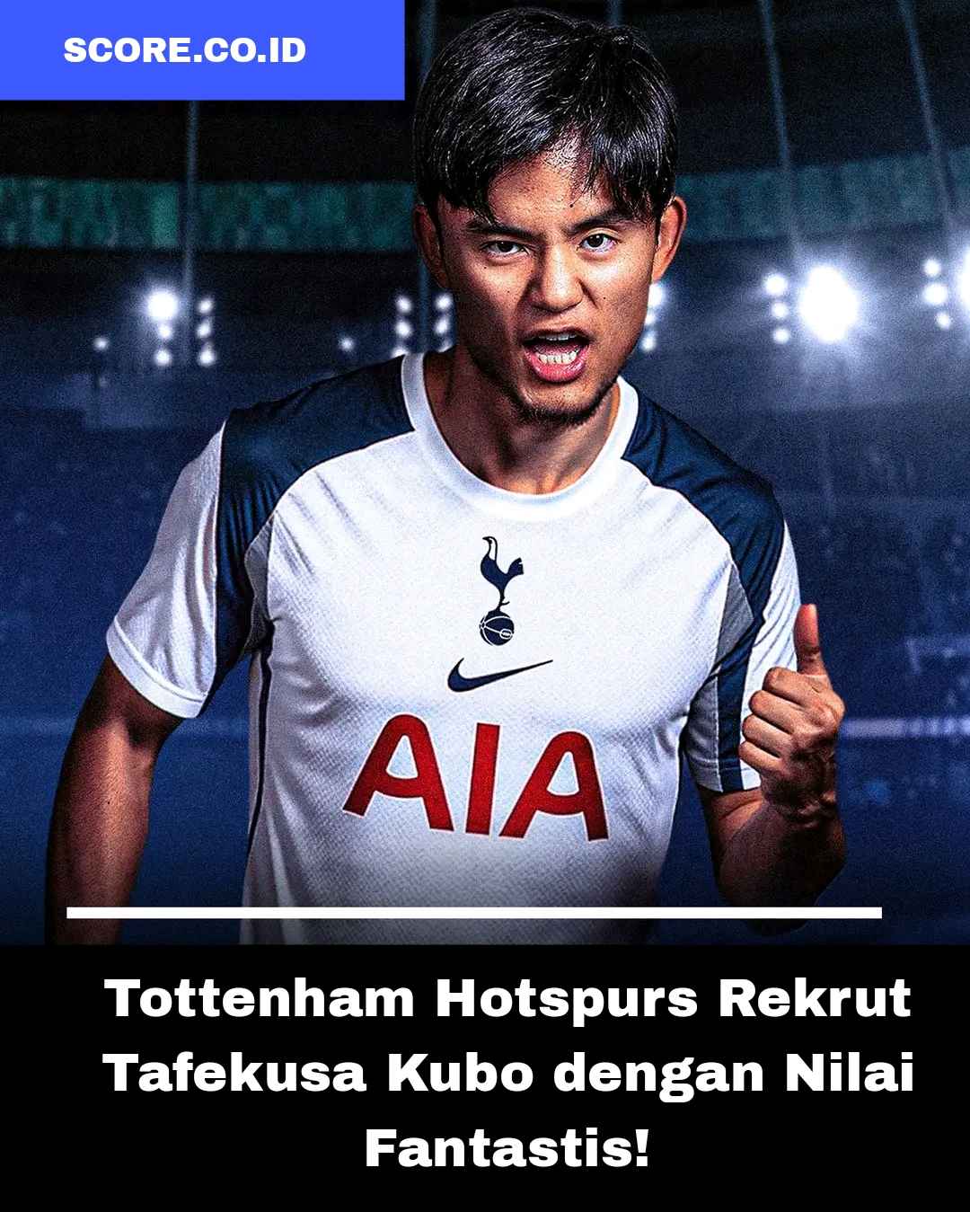 Tottenham Hotspurs Rekrut Tafekusa Kubo dengan Nilai Fantastis!
