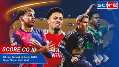 50 Liga Terbaik di Dunia 2025, Siapa Nomor Satu Kini?