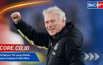 David Moyes Tim yang Dilatih, Riwayat Lengkap & Klub Baru