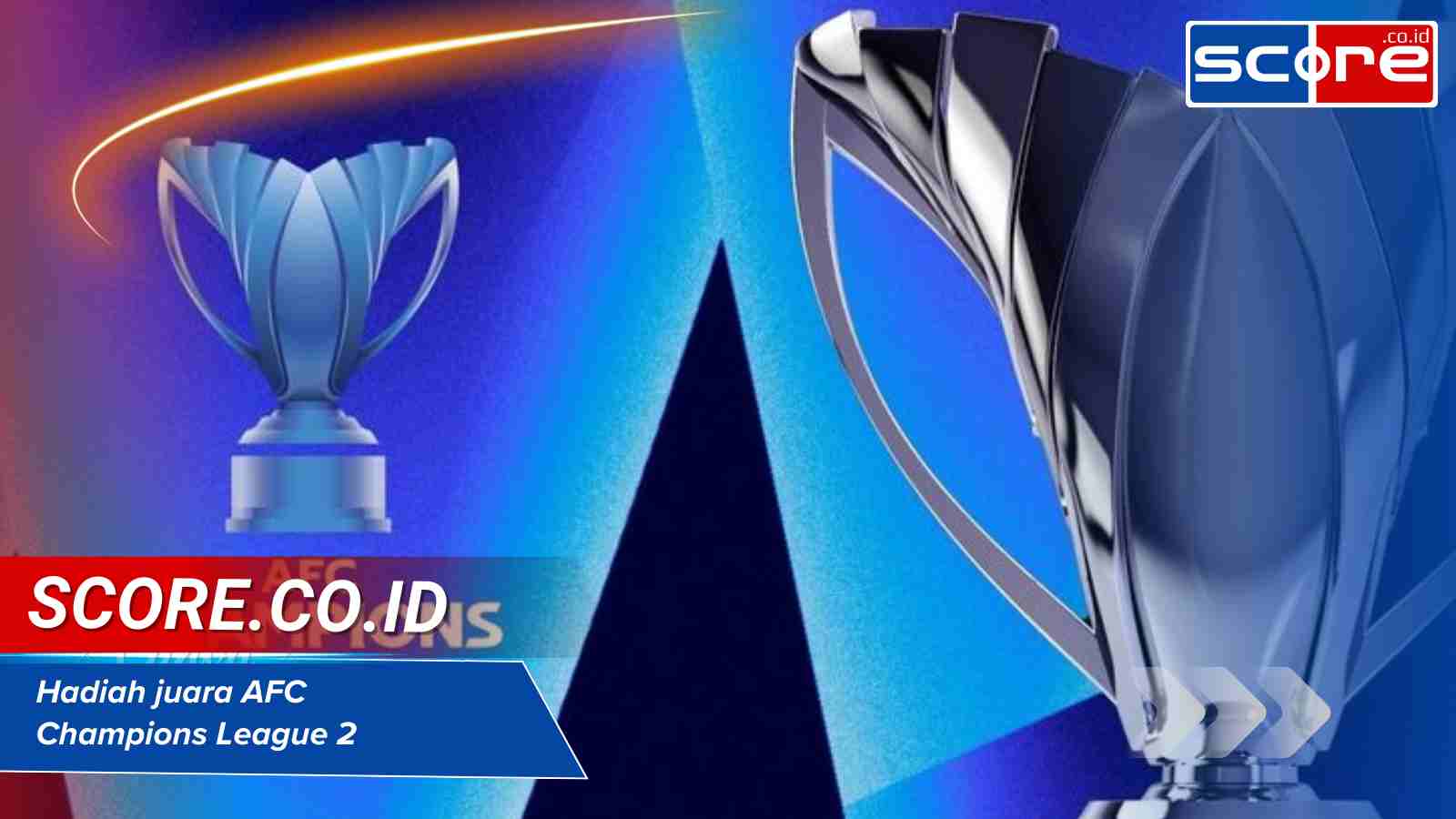 Hadiah juara AFC Champions League 2, Berapa Miliar Rupiah?