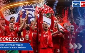 Hadiah Juara Liga Inggris Dari tahun Ke tahun Terbaru