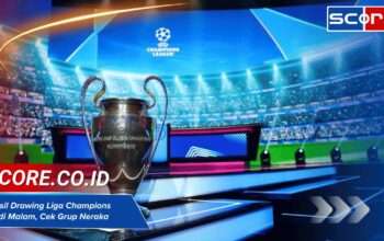 Hasil Drawing Liga Champions Tadi Malam, Cek Grup Neraka