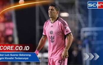 Kabar Luis Suarez Sekarang, Begini Kondisi Terbarunya